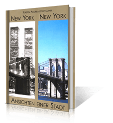New York, New York: Ansichten einer Stadt - Images of a city – Autor: T. A. Hoffmann